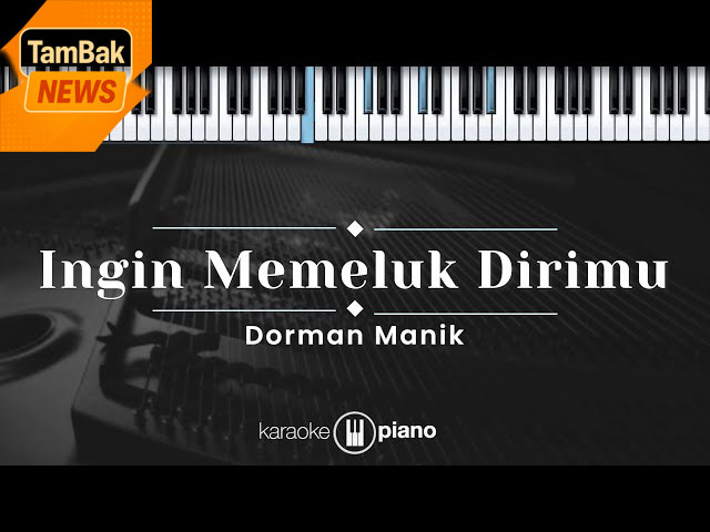 Lagu Ingin Memeluk Dirimu Ciptaan Dorman Manik Wajib Kamu Hapal Kalau Lagi Galau